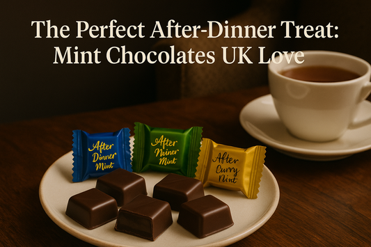 The Perfect After-Dinner Treat: Mint Chocolates UK Love